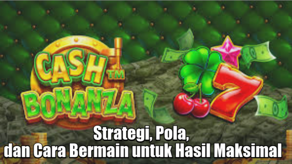 Strategi, Pola, dan Cara Bermain untuk Hasil Maksimal